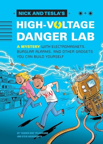 Nick and Tesla and the High-Voltage Danger Lab: A Mystery with Gadgets You Can Build Yourself ourself